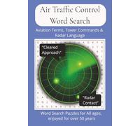 Air Traffic Control Word Search: Aviation Terms, Tower Commands & Radar Language: Word Search Puzzle Books for Air Traffic Control / Word Search ... 110 Pages / 50+ Puzzles / Solutions Included