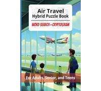 Air Travel Hybrid Puzzle Book Word Search and Cryptogram For Adults, Seniors and Teens: Fun challenges with Air Travel Hybrid Puzzles Book! Perfect ... lovers | 6x9 inches, 125 pages | 60 Puzzles.