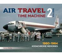 Air Travel Time Machine Volume 2: 1960 - 1964 Kodachrome Memories (Air Travel Time Machine - Kodachrome Memories)