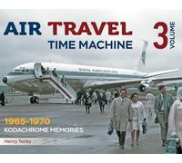 Air Travel Time Machine Volume 3: 1965 - 1970 Kodachrome Memories