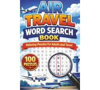 Air Travel Word Search Puzzle Book: 100 Travel-Size Puzzles About Airports, Airplanes, and Flying (Travel Escape Word Search Series)