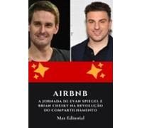 Airbnb: A Jornada De Evan Spiegel E Brian Chesky Na Revolução Do Compa