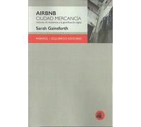 Airbnb Ciudad mercancía: Historias de resistencia a la gentrificación digital (LITERATURA MODERNA Y CONTEMPORANEA)