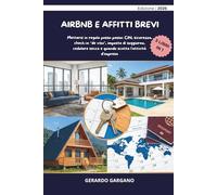AIRBNB E AFFITTI BREVI 2026: Mettersi in regola passo passo: CIN, sicurezza, check-in “de visu”, imposta di soggiorno, cedolare secca e quando scatta l’attività d’impresa (Manuali)