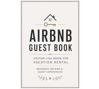 Airbnb Guest Book: Visitor Log Book for Vacation Rental - Guest Messages, Reviews and Experiences for Airbnb Hosts