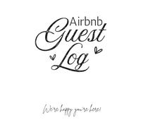 Airbnb Guest Register Book: Visitor Log for Short-Term Rentals and Hosts | Track Names, Contact Details, Visit Dates, Time In & Out and Signatures - White