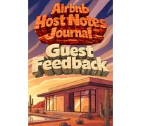 Airbnb Host Notes Journal: Notebook for Guest Feedback, Booking Notes & Short-Term Rental Management