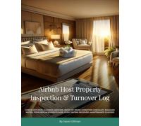 Airbnb Host Property Inspection & Turnover Log - 100 Reports: Check-out date, cleaner assigned, room-by-room condition checklist, damages noted, items ... guest rating received, maintenance flagged
