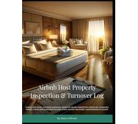 Airbnb Host Property Inspection & Turnover Log - 100 Reports: Check-out date, cleaner assigned, room-by-room condition checklist, damages noted, items ... guest rating received, maintenance flagged