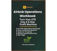 Airbnb Operations Workbook: Turn Your STR Into A 5-Star Profit Machine