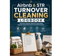 Airbnb & STR Turnover Cleaning Logbook: Track Every Cleanout, Restock & Guest-Ready Inspection Across All Your Short-Term Rental Properties