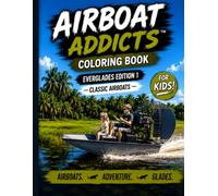 Airboat Addicts Kids Coloring Book: Everglades Edition 1