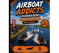 Airboat Addicts Kids Coloring Book: Racing Airboats Edition 1