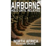 Airborne, Italy: Combat, Chaos, and the Men Who Made It Work (Airborne, Hold until Relieved)
