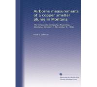 Airborne measurements of a copper smelter plume in Montana: The Anaconda Company, Anaconda, Montana, October 1-December 9, 1976
