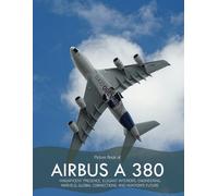Airbus A 380: A Visual Journey Through The Airbus A380's Magnificent Presence, Elegant Interiors, Engineering Marvels, Global Connections, and ... Picture Book .... Relaxing & Meditation.