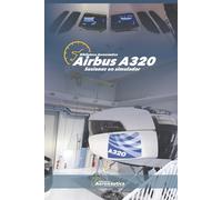 Airbus A320. Sesiones en simulador: Airbus A320 guía para pilotos, libros de aviación, manual de A320, simulador de airbus, libros aeronáuticos