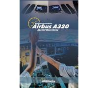 Airbus A320. Special Operations. Pilot handbook. Aviation handbook. Airbus handbook: Airbus study guide. A320 for pilots