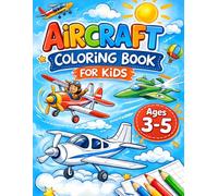 Aircraft Coloring Book for Kids: Fun Airplanes, Helicopters, Rockets & More - Easy Coloring Book for Boys and Girls Ages 3-5