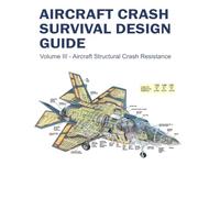 Aircraft Crash Survival Design Guide: Volume III - Aircraft Structural Crash Resistance