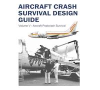 Aircraft Crash Survival Design Guide: Volume V - Aircraft Postcrash Survival