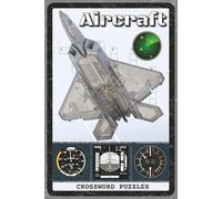Aircraft Crossword Puzzles: Crossword Puzzles with Easy to Read about Aircraft, Airplanes, Jets and More | 6x9 inches, 120 pages | 60 Puzzles - Gift ... (⚔️ Military & History Crossword Collection)