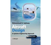 Aircraft Design: A Systems Engineering Approach (Aerospace Series)