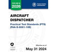 Aircraft Dispatcher Practical Test Standards (PTS) (FAA-S-8081-10E)
