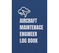 Aircraft Maintenance Engineer Personal Logbook: Your Compliant Record of Aircraft Maintenance Tasks to Support Transport Canada AME Licence Application