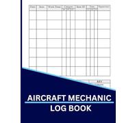 Aircraft Mechanic Log Book: Aviation Maintenance Technician Logbook