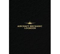 Aircraft Mechanic Logbook: AMT Aviation Maintenance Technician Log Book for airplane and helicopter repairs and mechanical record | Black