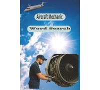 Aircraft Mechanic Word Search: Perfect book for road trips, camping, airplanes and wait times.