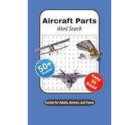 Aircraft Parts Word Search Puzzle Book: Word Searches with Easy to Read Print about Aircraft Parts, Aircraft Systems, and More (6x9 Inches, 110 pages) ... Gift for Holidays, Vacations, and Free Times