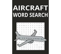 Aircraft Word Search Puzzle Book: 50+ puzzles … Good for Vacations, Holidays and Free times |6x9 inches, 110 pages|