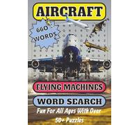 Aircraft Word Search Puzzle Book: 55 Word Search Puzzles About Aviation, Planes, Pilots, and Air Travel (In the Sky Above Us)