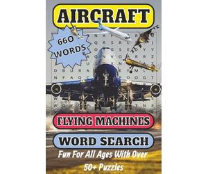 Aircraft Word Search Puzzle Book: 55 Word Search Puzzles About Aviation, Planes, Pilots, and Air Travel (In the Sky Above Us)
