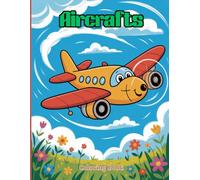 Aircrafts Coloring Book for Kids Ages 4 - 8: 22 Dynamic Airplane, Jet and Helicopter Scenes with Bold Single-Sided Pages, Flight Facts and Tracing ... Spark Creativity, Learning for Boys and Girls
