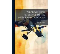Aircrew Quick Reference to the METAR and TAF Codes