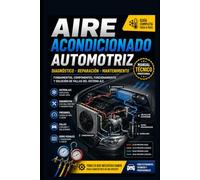 Aire Acondicionado Automotriz Completo Paso a paso (Mecanica Automotriz Especializada vol 1)