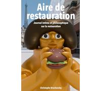 Aire de restauration: Journal intime et philosophique sur la restauration