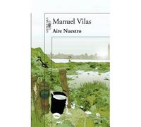 Aire nuestro | Manuel Vilas