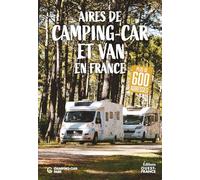 Aires de camping-car et van en France - Plus de 600 adresses