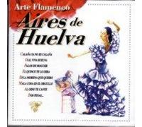Aires De Huelva "Arte Flamenco"