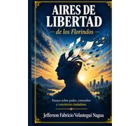 Aires de libertad de los florindos: Un ensayo de crítica política y reflexión cívica sobre el Ecuador contemporáneo