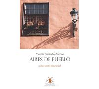 Aires de pueblo: y doce cartas sin piedad.: 9 (RELATARIA)