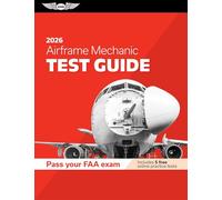 Airframe Mechanic Test Guide 2026: Study and Prepare for Your Aviation Mechanic FAA Knowledge Exam (Pass Your FAA Exam)