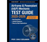 Airframe & Powerplant (A&P) Mechanic Test Guide 2025-2026: The Comprehensive Guide to Ace FAA Exam - Pass Your Knowledge Test with Real Questions, ... (Global Knowledge Mastery Series)