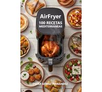 AirFryer 100 Recetas Mediterráneas