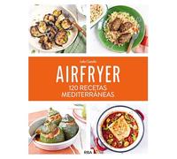 Airfryer: 120 recetas mediterráneas (Gastronomía y cocina)