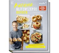 Airfryer-Blitzrezepte Backen: Brot, Brötchen, Kuchen und Snacks - Backrezepte für die Heißluftfritteuse von herzhaft bis süß